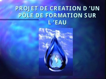 PROJET DE CREATION D 'UN PÃLE DE FORMATION SUR L 'EAU