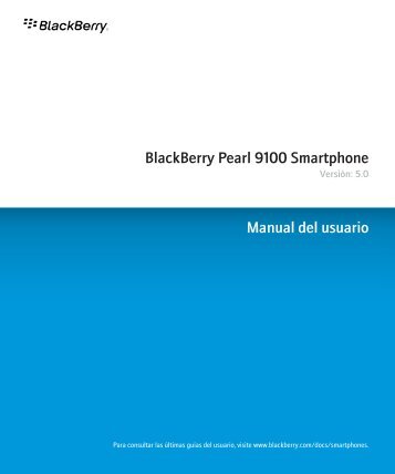 BlackBerry Pearl 9100 Smartphone - 5.0 - Manual del usuario - Claro