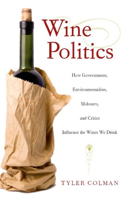 Wine Politics: How Governments, Environmentalists ... - Vinum Vine