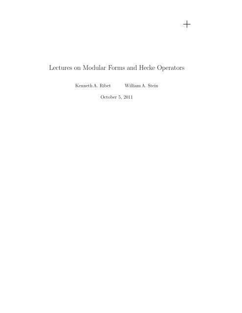 Lectures on Modular Forms and Hecke Operators - William Stein