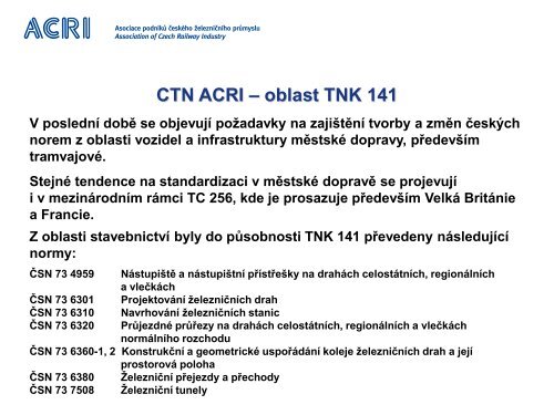 CTN ACRI v procesu tvorby norem pro kolejovÃ¡ vozidla a Å¾elezniÄnÃ­ ...