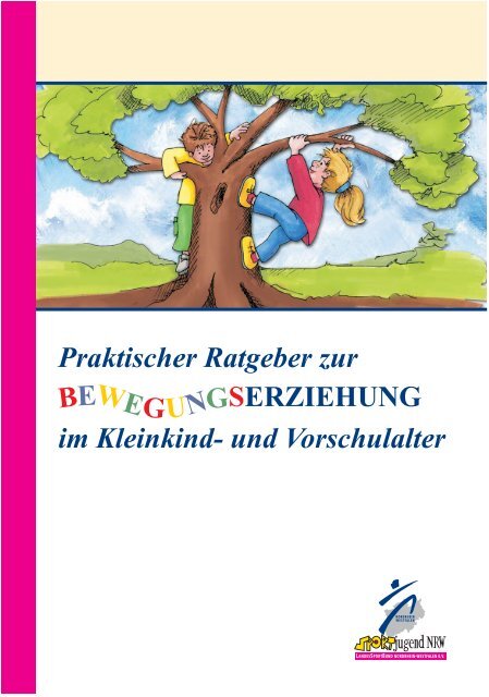 Praktischer Ratgeber zur Bewegungserziehung im ... - Sichere Kita