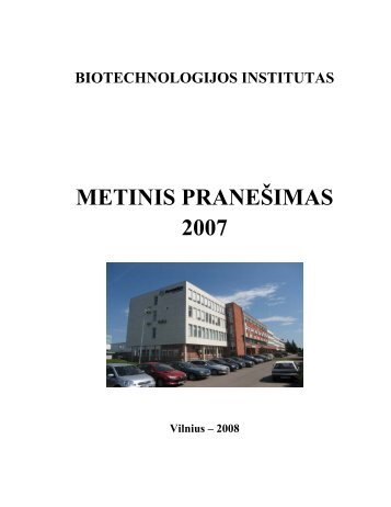 METINIS PRANEÅ IMAS 2007 - Biotechnologijos institutas