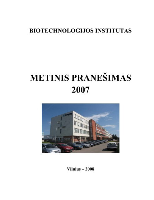 METINIS PRANEÅ IMAS 2007 - Biotechnologijos institutas