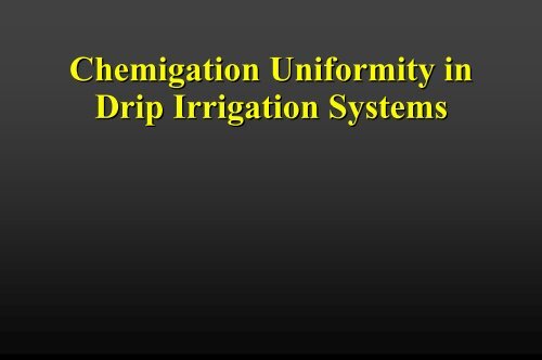 Larry Schwankl's Presentation, Microirrigation Maintenance and ...