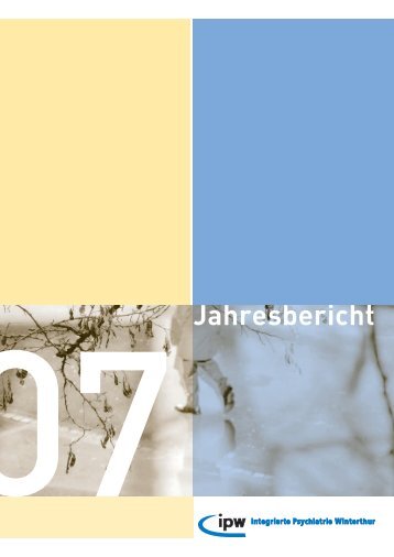 Jahresbericht 2007 (PDF, 1 MB) - Integrierte Psychiatrie Winterthur ...