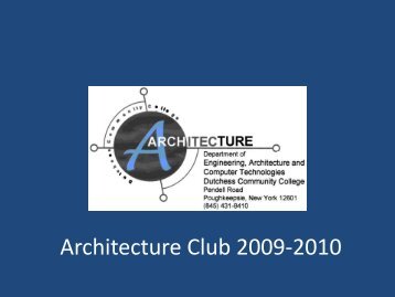 Architecture Club 2009-2010 - Dutchess Community College