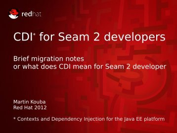 CDI* for Seam 2 developers - rvokal@fedorapeople.org