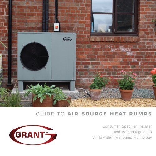GUIDE TO AIR SOURCE HEAT PUMPS Grant UK