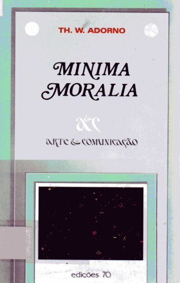 minima moralia.pdf - MOM. Morar de Outras Maneiras.