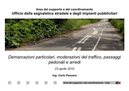 Demarcazioni particolari, moderazioni del traffico, passaggi ...