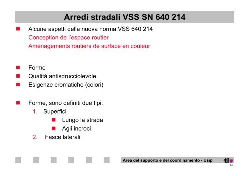 Demarcazioni particolari, moderazioni del traffico, passaggi ...