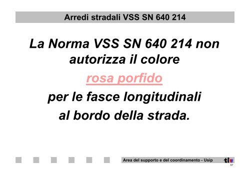 Demarcazioni particolari, moderazioni del traffico, passaggi ...