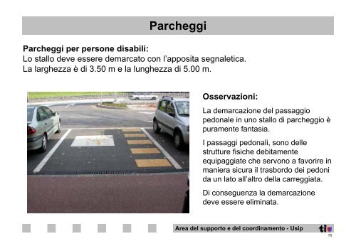 Demarcazioni particolari, moderazioni del traffico, passaggi ...