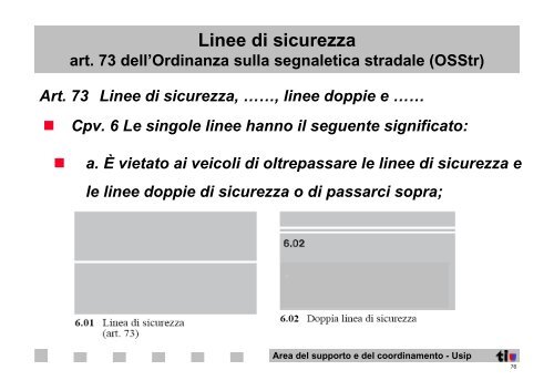 Demarcazioni particolari, moderazioni del traffico, passaggi ...