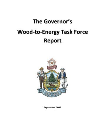 The Governor's Wood-to-Energy Task Force Report - Maine.gov