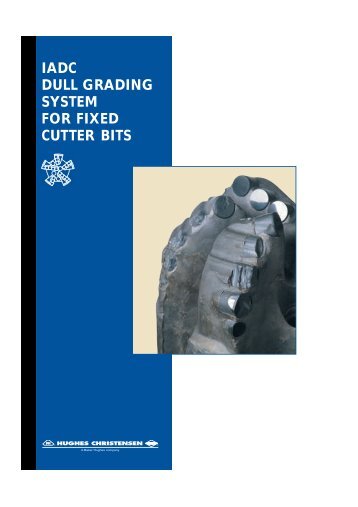 IADC DULL GRADING SYSTEM FOR FIXED CUTTER BITS - Drilling