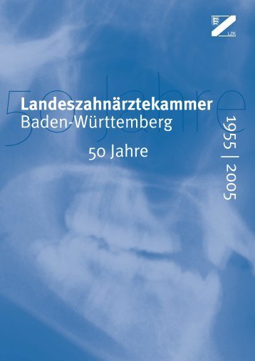 Landeszahnärztekammer Baden-Württemberg 50 Jahre ... - Lzk Bw