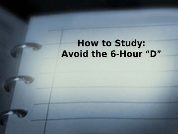 How to Study: Avoid the 6-Hour “D”
