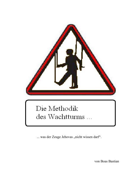 Die Methodik Des Wachtturms Geschichte Der Zeugen Jehovas