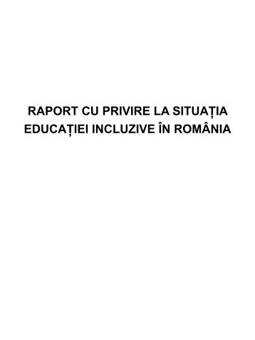 Raport cu privire la situatia educatiei incluzive - Centrul Educatia ...