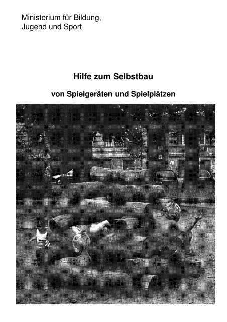 Hilfe zum Selbstbau von Spielgeräten und Spielplätzen