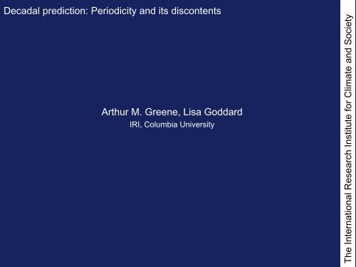 Decadal prediction: Periodicity and its discontents Arthur M. Greene ...