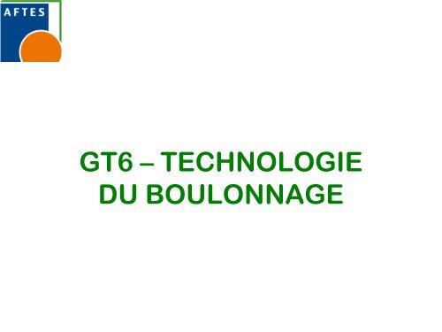 GT6 – TECHNOLOGIE DU BOULONNAGE - AFTES
