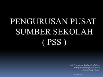 PENGURUSAN PUSAT SUMBER SEKOLAH ( PSS )