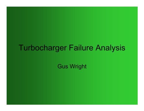 Turbocharger Failure Analysis - by Gus Wright
