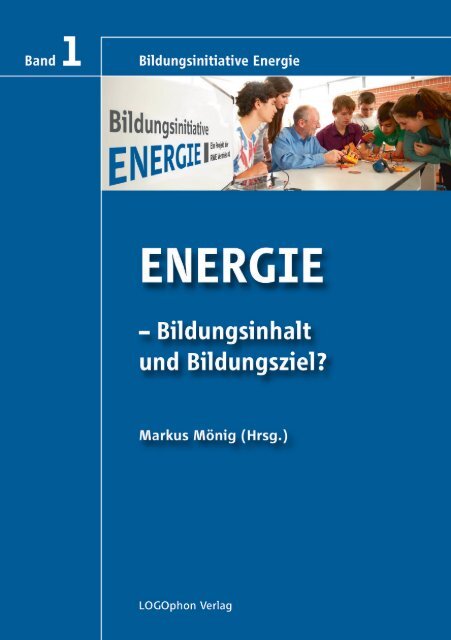 ENERGIE â Bildungsinhalt und Bildungsziel? - Bildungsinitiative ...