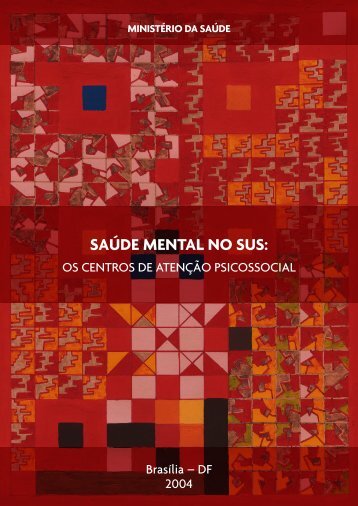 SaÃºde Mental no SUS: Os Centros de AtenÃ§Ã£o Psicossocial