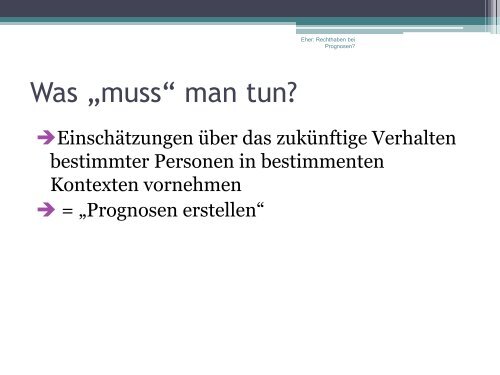 Reinhard Eher: Recht haben bei Prognosen? - IGF