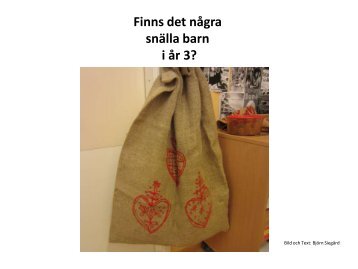 Finns det några snälla barn i år 3?