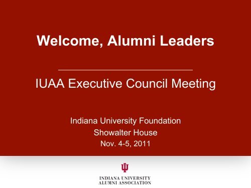 Welcome, Alumni Leaders - Indiana University Alumni Association