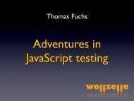 Adventures in JavaScript testing - Thomas Fuchs
