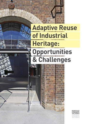 Industrial Heritage Adaptive Reuse Case Studies by Justine Clark