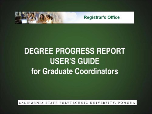 Degree Progress Report User Guide for ... - Cal Poly Pomona