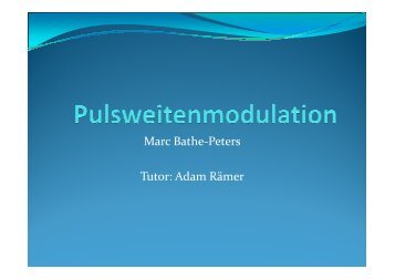 Marc Bathe-Peters Tutor: Adam RÃ¤mer - Projektlabor - TU Berlin