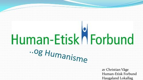..og Humanisme - Human-Etisk Forbund