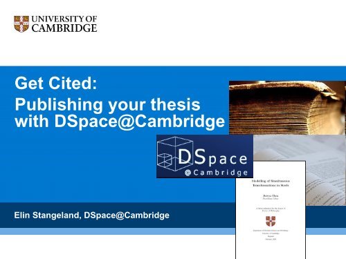 Get Cited: Publishing your thesis with DSpace@Cambridge