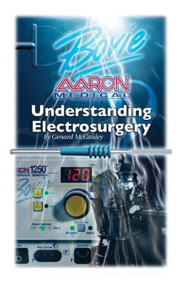 Aaron Bovie Understanding Electrosurgery