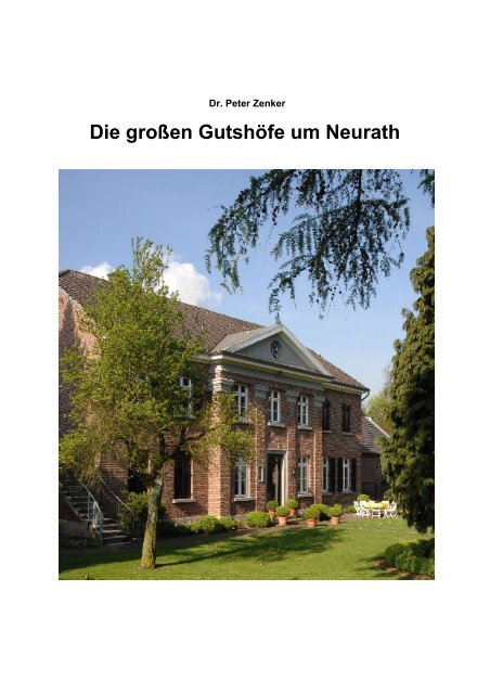 Die groÃŸen GutshÃ¶fe um Neurath, Langfassung - Dr. Peter Zenker