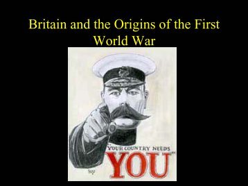 BRITAIN AND THE ORIGINS OF THE FIRST WORLD WAR