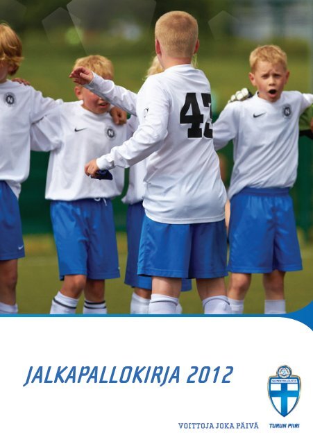 JALKAPALLOKIRJA 2012 - Suomen Palloliitto