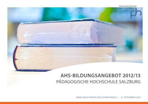 ahs-bildungsangebot 2012/13 - Pädagogische Hochschule Salzburg