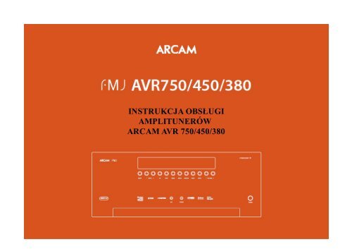 INSTRUKCJA OBSŁUGI AMPLITUNERÓW ARCAM AVR 750/450/380