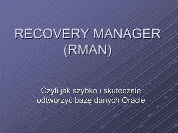 RECOVERY MANAGER (RMAN)