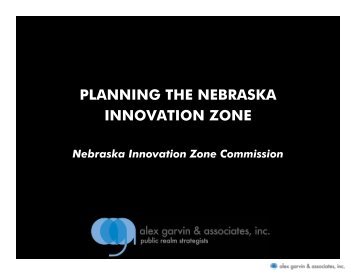 PLANNING THE NEBRASKA INNOVATION ZONE