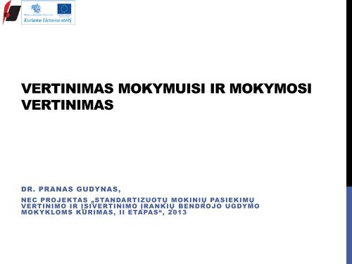 Vertinimas mokymuisi ir mokymosi vertinimas. Dr. Pranas Gudynas